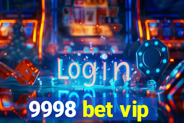 9998 bet vip